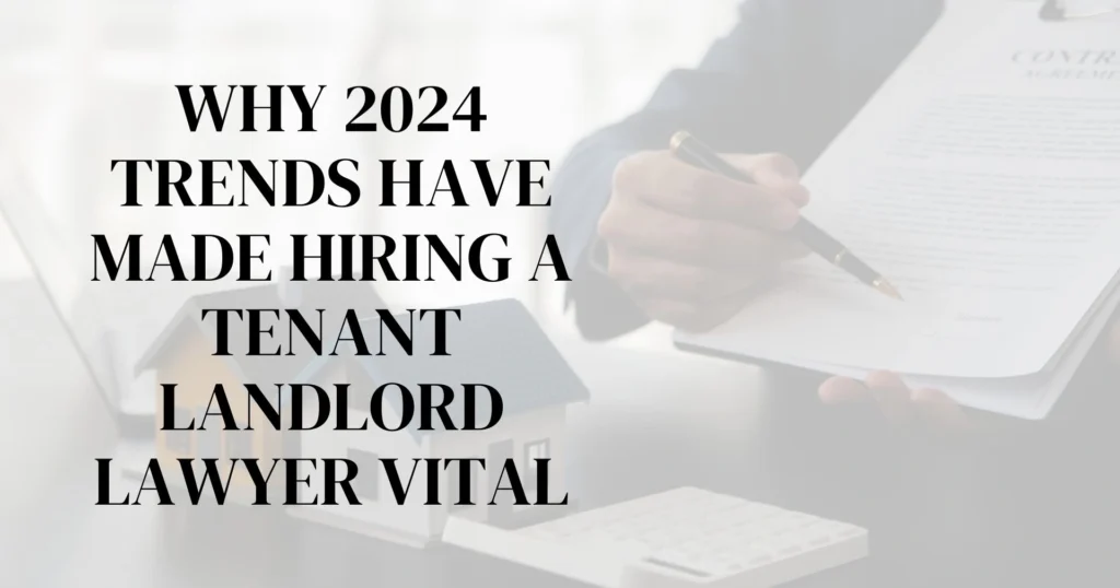 Hiring a Tenant Landlord Lawyer